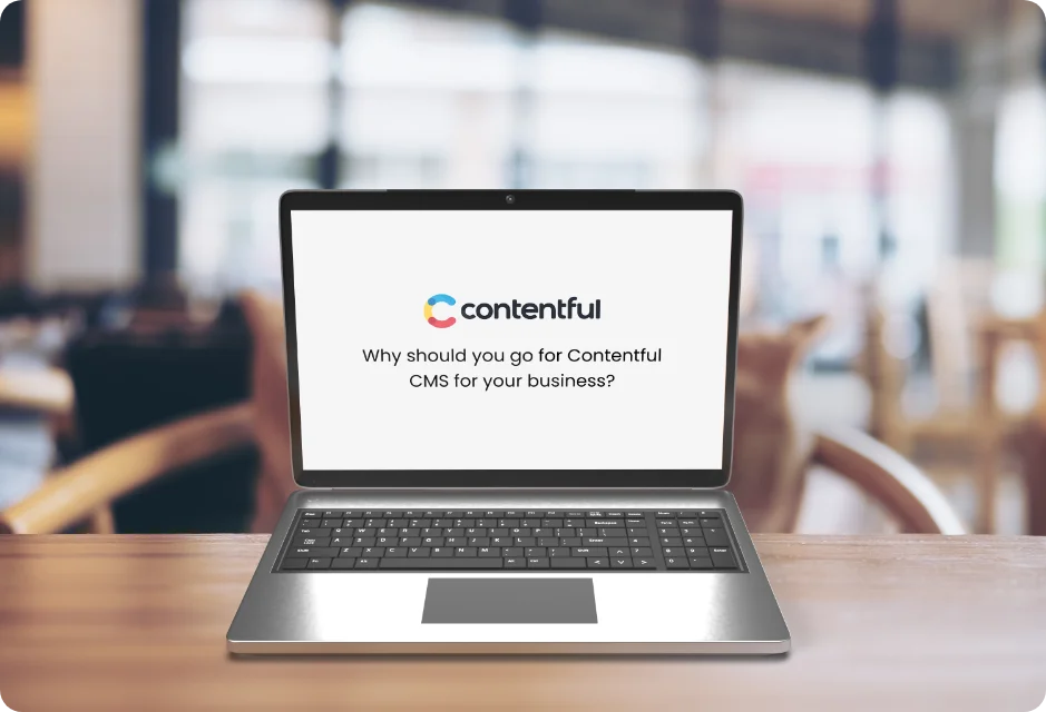 why-should-you-go-for-contentful-cms-for-your-business